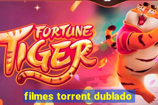 filmes torrent dublado